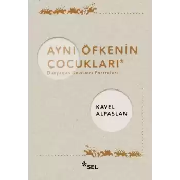 Aynı Öfkenin Çocukları: Dünyadan Devrimci Portreleri