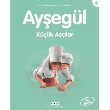 Ayşegül Serisi 14 - Küçük Aşçılar