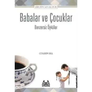 Babalar İçin Bir Fincan Huzur