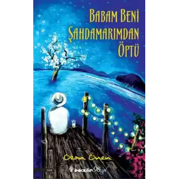 Babam Beni Şahdamarımdan Öptü