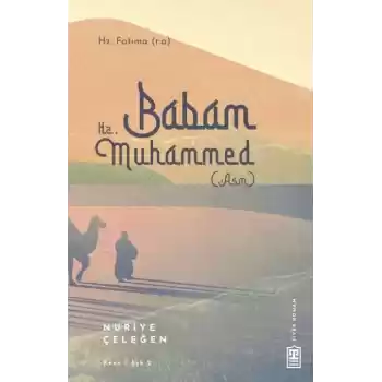 Babam Hz. Muhammed (s.a.v.)