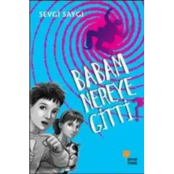Babam Nereye Gitti?