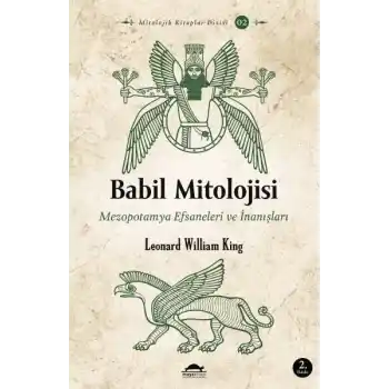 Babil Mitolojisi - Mezopotamya Efsaneleri ve İnanışları - Mitolojik Kitaplar Dizisi 2