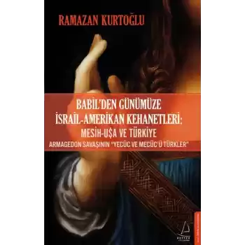 Babil’den Günümüze İsrail-Amerikan Kehanetleri