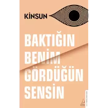 Baktığın Benim Gördüğün Sensin
