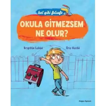 Bal Gibi Felsefe - Okula Gitmezsem Ne Olur