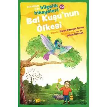 Bal Kuşunun Öfkesi - Çocuklar İçin Bilgelik Hikayeleri 10