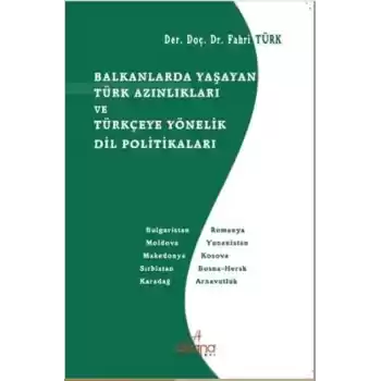 Balkanlarda Yaşayan Türk Azınlıkları ve Türkçeye Yönelik Dil Politikaları