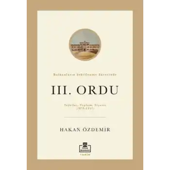Balkanların Şekillenme Sürecinde III. Ordu