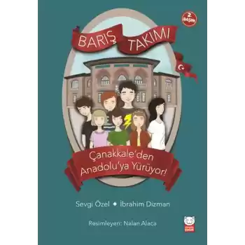 Barış Takımı 2 - Çanakkale’den Anadolu’ya Yürüyor!