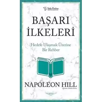 Başarı İlkeleri - Kısaltılmış Klasikler Serisi