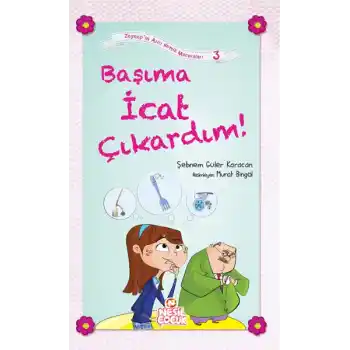 Başıma İcat Çıkardım! / Zeynepin Aşırı Komik Maceraları -3