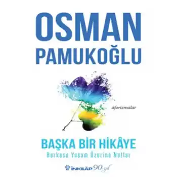 Başka Bir Hikaye Herkese Yaşam Üzerine Notlar