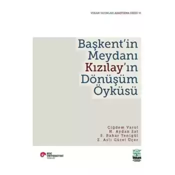Başkentin Meydanı Kızılayın Dönüşüm Öyküsü