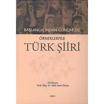 Başlangıcından Günümüze Örnekleriyle Türk Şiiri