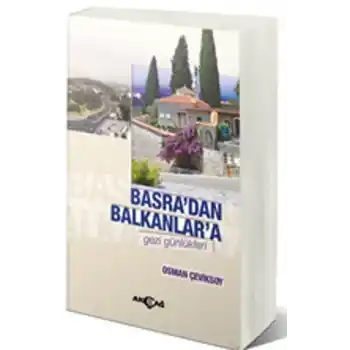 Basradan Balkanlara Gezi Günlükleri