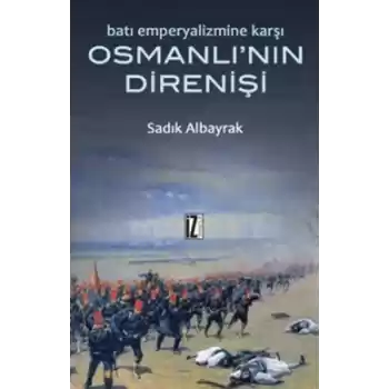 Batı Emperyalizmine Karşı Osmanlının Direnişi