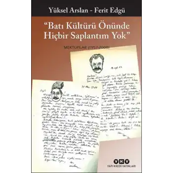 Batı Kültürü Önünde Hiçbir Saplantım Yok - Mektuplar (1957- 2008)