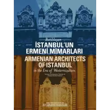 Batılılaşan İstanbul’un Ermeni Mimarları
