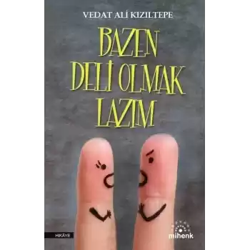 Bazen Deli Olmak Lazım