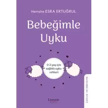 Bebeğimle Uyku - 0-2 yaş için sağlıklı uyku rehber