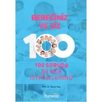 Bebeğiniz ve Siz   100 Soruda Bilmek İstedikleriniz