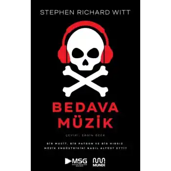 Bedava Müzik: Bir Mucit, Bir Patron ve Bir Hırsız Müzik Endüstrisini Nasıl Altüst Etti?