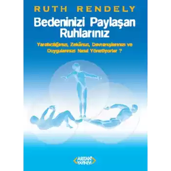 Bedeninizi Paylaşan Ruhlarınız