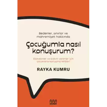 Bedenler, Sınırlar ve Mahremiyet Hakkında Çocuğumla Nasıl Konuşurum?