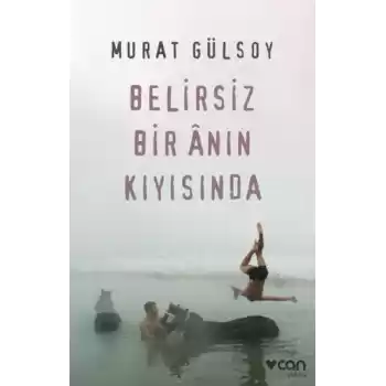 Belirsiz Bir Anın Kıyısında