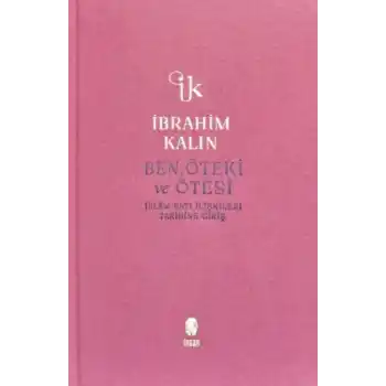 Ben, Öteki ve Ötesi (Bez Ciltli)