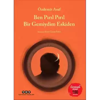 Ben Pırıl Pırıl Bir Gemiydim Eskiden – Özdemir Asaf 100 Yaşında