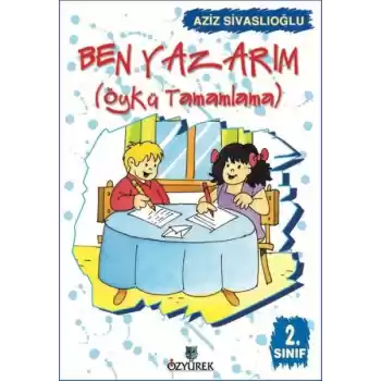 Ben Yazarım (Öykü Tamamlama) 2. Sınıf