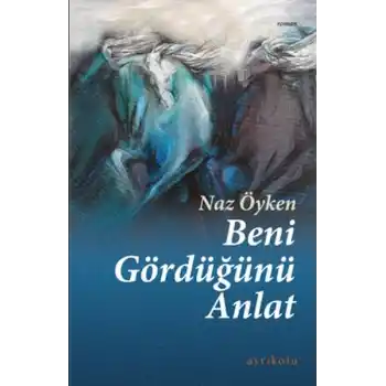 Beni Gördüğünü Anlat