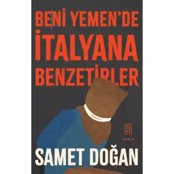 Beni Yemen’de İtalyana Benzetirler
