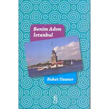 Benim Adım İstanbul (Renkli Resimli Ciltli)
