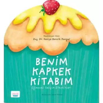 Benim Kapkek Kitabım: Eğlenceli Gelişim Etkinlikleri