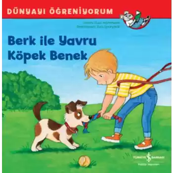 Berk İle Yavru Köpek Benek Dünyayı Öğreniyorum