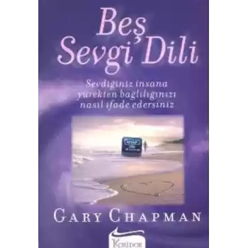 Beş Sevgi Dili- Sevdiğiniz İnsana Yürekten Bağlılığınızı Nasıl İfade Edersiniz