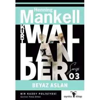 Beyaz Aslan - Kurt Wallander Serisi 3