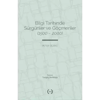 Bilgi Tarihinde Sürgünler Ve Göçmenler (1500 – 2000)