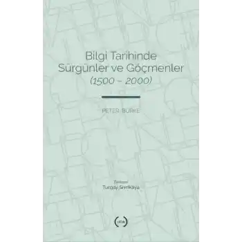 Bilgi Tarihinde Sürgünler Ve Göçmenler (1500 – 2000)