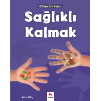Bilime İlk Adım - Sağlıklı Kalmak