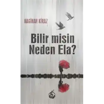 Bilir misin Neden Ela?