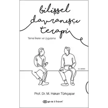 Bilişsel Davranışçı Terapi - Temel İlkeler ve Uygulama