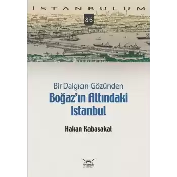 Bir Dalgıcın Gözünden Boğaz’ın Altındaki İstanbul