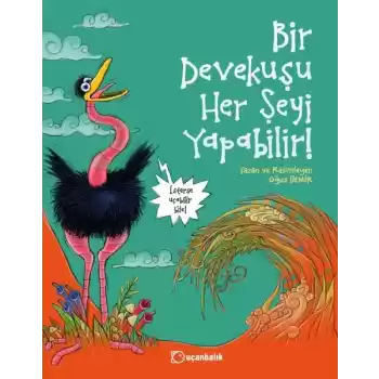 Bir Devekuşu Her Şeyi Yapabilir!