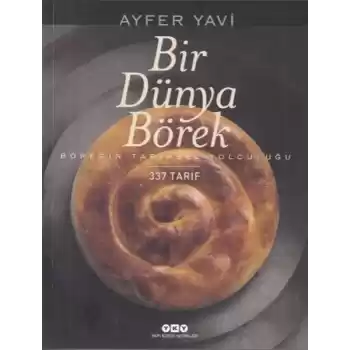 Bir Dünya Börek-Böreğin Tarihsel Yolculuğu