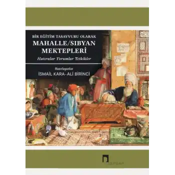 Bir Eğitim Tasavvufu Olarak Mahalle - Sıbyan Mektepleri
