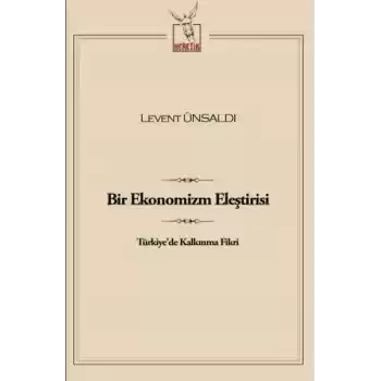 Bir Ekonomizm Eleştirisi  Türkiyede Kalkınma Fikri